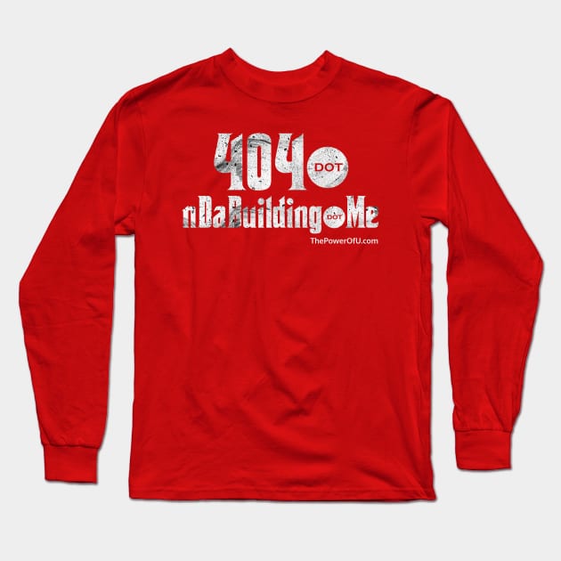 404 dot nDaBuilding dot Me Long Sleeve T-Shirt by ThePowerOfU